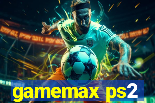 gamemax ps2